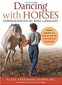 Dancing with Horses : Communication by Body Language (Paperback)