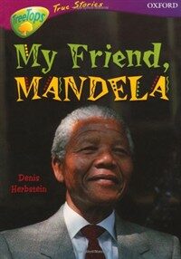 Oxford Reading Tree: Levels 10-12: Treetops True Stories: My Friend, Mandela (Paperback)