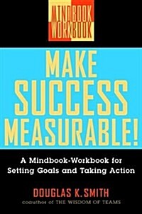 Make Success Measurable: A Mindbook-Workbook for Setting Goals and Taking Action (Hardcover)