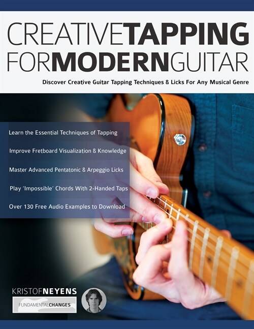 Creative Tapping For Modern Guitar: Discover Creative Guitar Tapping Techniques & Licks For Any Musical Genre (Paperback)