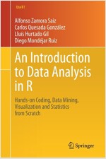 An Introduction to Data Analysis in R: Hands-On Coding, Data Mining, Visualization and Statistics from Scratch (Paperback)