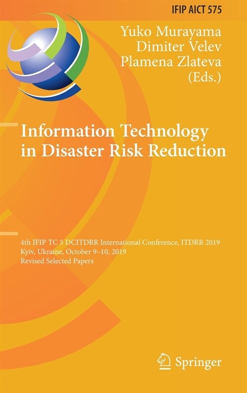 Information Technology in Disaster Risk Reduction: 4th Ifip Tc 5 Dcitdrr International Conference, Itdrr 2019, Kyiv, Ukraine, October 9-10, 2019, Revi (Hardcover)