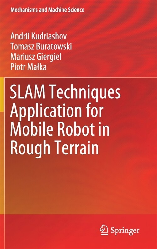 Slam Techniques Application for Mobile Robot in Rough Terrain (Hardcover)