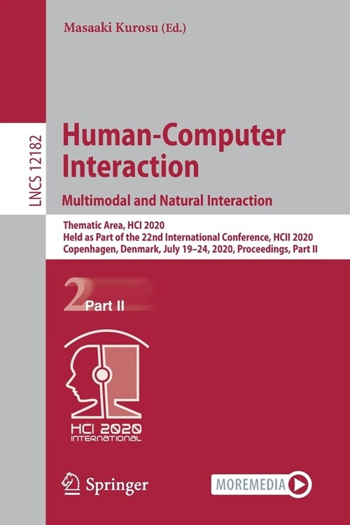 Human-Computer Interaction. Multimodal and Natural Interaction: Thematic Area, Hci 2020, Held as Part of the 22nd International Conference, Hcii 2020, (Paperback, 2020)