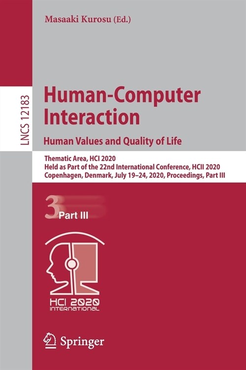 Human-Computer Interaction. Human Values and Quality of Life: Thematic Area, Hci 2020, Held as Part of the 22nd International Conference, Hcii 2020, C (Paperback, 2020)