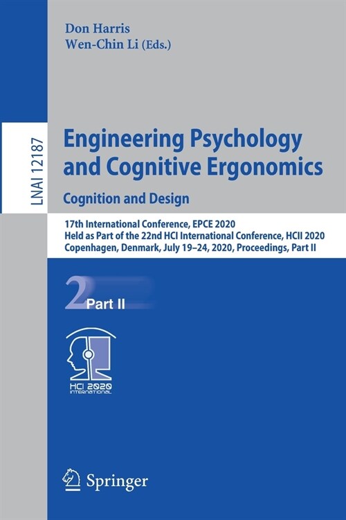 Engineering Psychology and Cognitive Ergonomics. Cognition and Design: 17th International Conference, Epce 2020, Held as Part of the 22nd Hci Internat (Paperback, 2020)