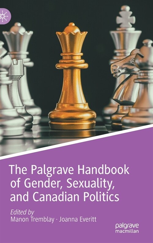 The Palgrave Handbook of Gender, Sexuality, and Canadian Politics (Hardcover, 2020)