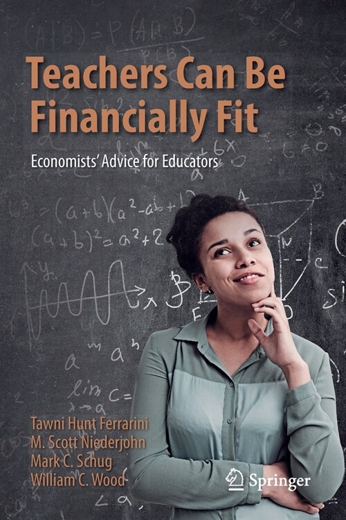 Teachers Can Be Financially Fit: Economists Advice for Educators (Paperback, 2021)