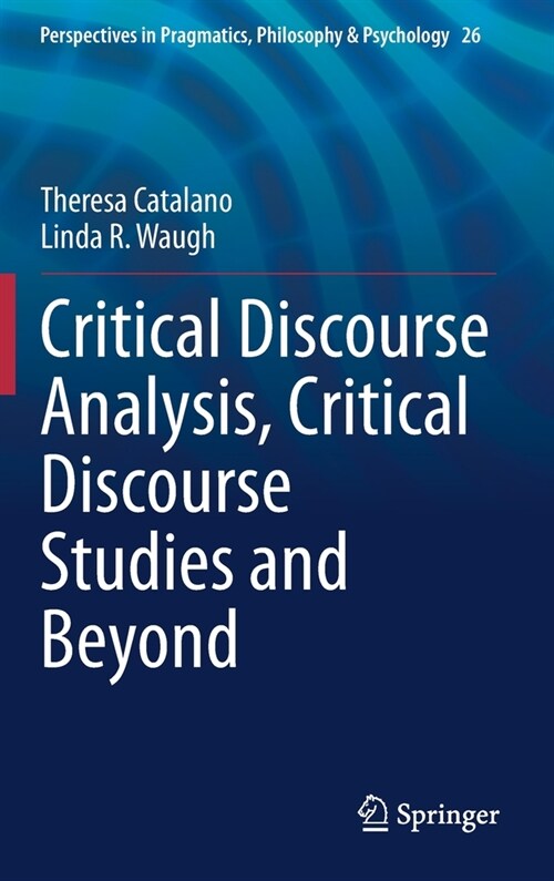 Critical Discourse Analysis, Critical Discourse Studies and Beyond (Hardcover)