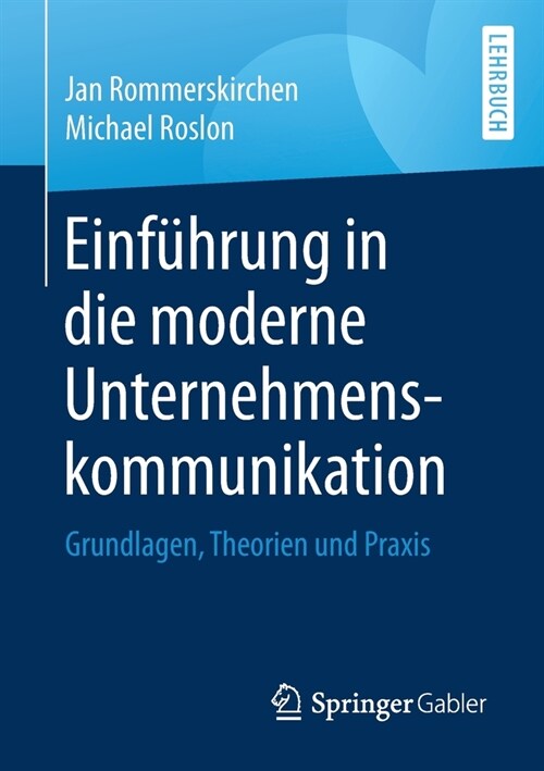 Einf?rung in Die Moderne Unternehmenskommunikation: Grundlagen, Theorien Und Praxis (Paperback, 1. Aufl. 2020)