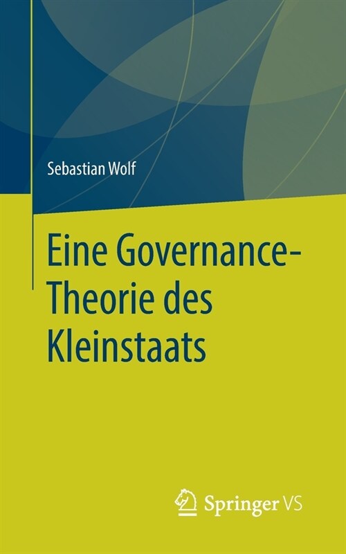 Eine Governance-Theorie des Kleinstaats (Paperback)