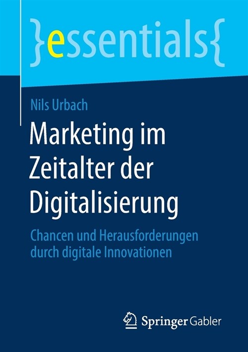 Marketing Im Zeitalter Der Digitalisierung: Chancen Und Herausforderungen Durch Digitale Innovationen (Paperback, 1. Aufl. 2020)