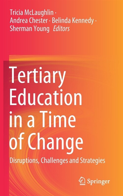 Tertiary Education in a Time of Change: Disruptions, Challenges and Strategies (Hardcover, 2020)