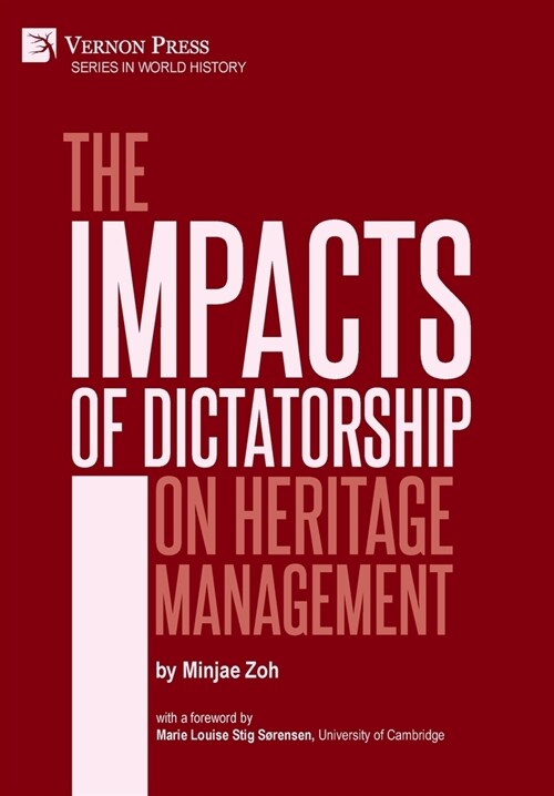 The Impacts of Dictatorship on Heritage Management (Hardcover)