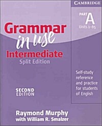 [중고] Grammar in Use Intermediate Part A without Answers, 2/E (Split Edition) : Unit 1 - 65 (Paperback, Answer Key 미포함)