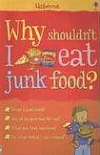 Why Shouldnt I Eat Junk Food? (Paperback)