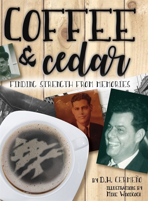 Coffee and Cedar: Finding Strength From Memories (Hardcover)