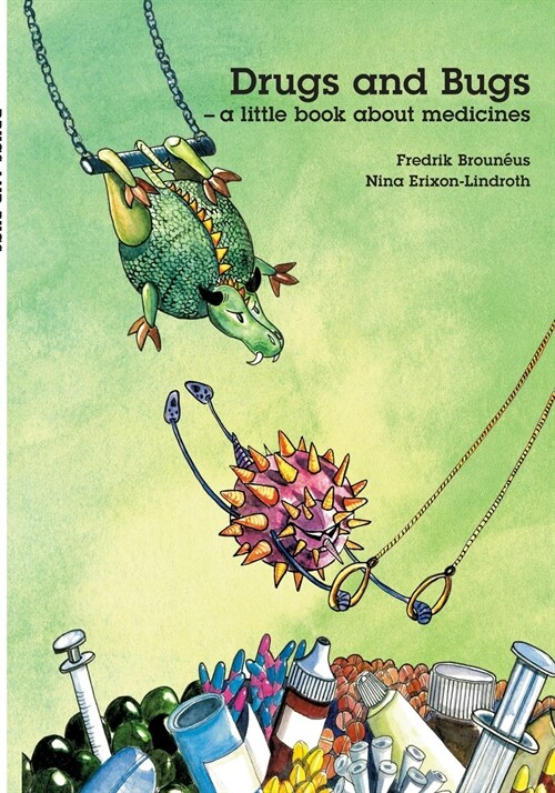 Drugs and Bugs - a little book about medicines (Paperback)