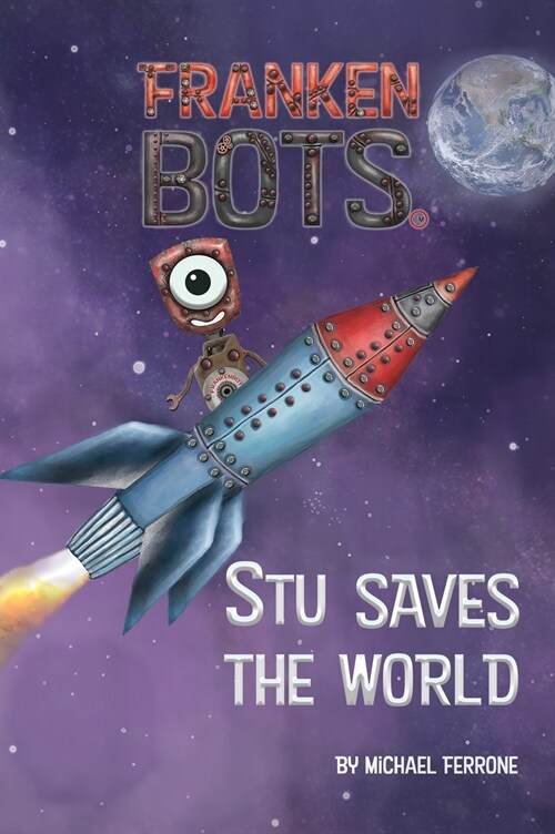 Frankenbots: Stu Saves the World (Hardcover)