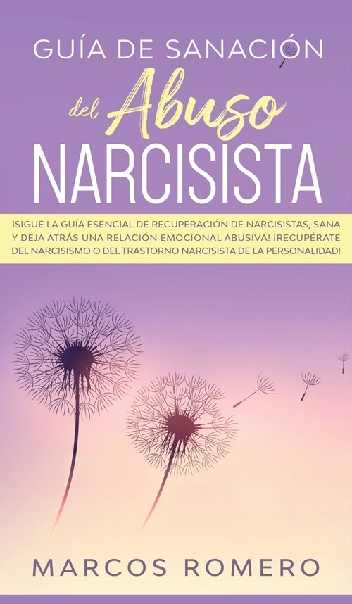 Gu? de sanaci? del abuso narcisista: 좸igue la gu? esencial de recuperaci? de narcisistas, sana y deja atr? una relaci? emocional abusiva! 좷ecu (Hardcover)