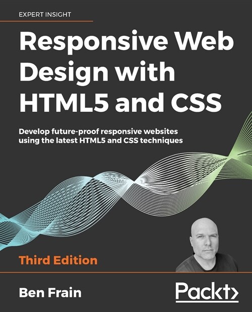 Responsive Web Design with HTML5 and CSS : Develop future-proof responsive websites using the latest HTML5 and CSS techniques, 3rd Edition (Paperback, 3 Revised edition)