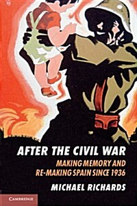 After the Civil War : Making Memory and Re-making Spain Since 1936 (Hardcover)