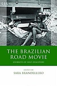 The Brazilian Road Movie : Journeys of (self) Discovery (Hardcover)