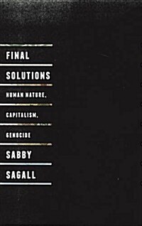 Final Solutions : Human Nature, Capitalism and Genocide (Paperback)