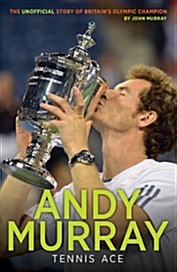 Andy Murray: Tennis Ace (Paperback)