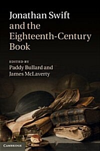 Jonathan Swift and the Eighteenth-century Book (Hardcover)