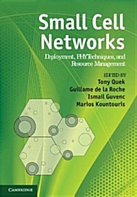 Small Cell Networks : Deployment, PHY Techniques, and Resource Management (Hardcover)
