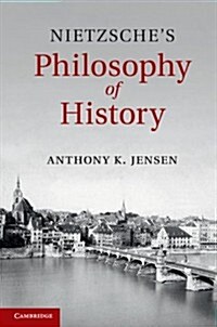 Nietzsches Philosophy of History (Hardcover)