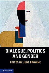 Dialogue, Politics and Gender (Paperback)