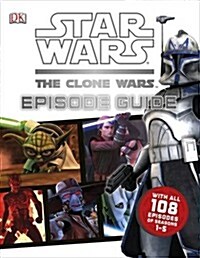 Star Wars The Clone Wars Episode Guide (Hardcover)