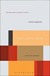 Thomas Mann in English: A Study in Literary Translation (Hardcover)