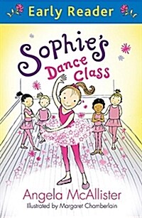 Early Reader: Sophies Dance Class (Paperback)