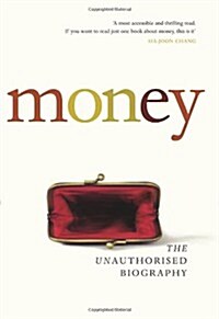 Money : The Unauthorised Biography (Paperback)