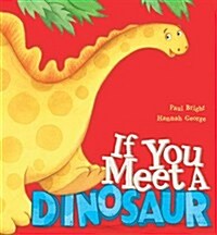 If You Meet a Dinosaur (Paperback)