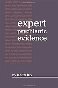 Expert Psychiatric Evidence (Hardcover)