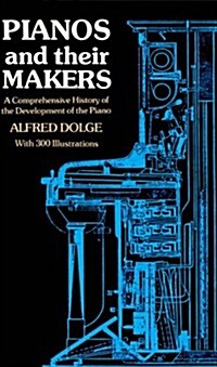 Pianos and Their Makers (Paperback, Revised)
