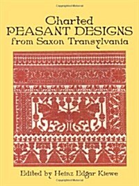 Charted Peasant Designs from Saxon Transylvania (Paperback, Revised)