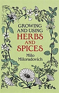 Growing and Using Herbs and Spices (Paperback)