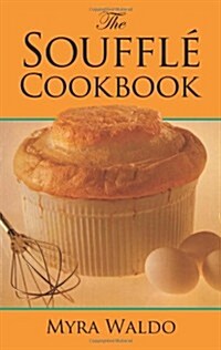 The Souffl?Cookbook (Paperback, Revised)