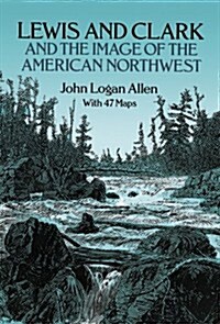 Lewis and Clark and the Image of the American Northwest (Paperback)