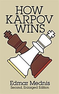 How Karpov Wins: Second, Enlarged Edition (Paperback, 2)