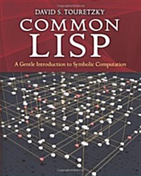 Common LISP: A Gentle Introduction to Symbolic Computation (Paperback)