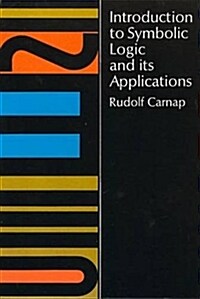 Introduction to Symbolic Logic and Its Applications (Paperback)