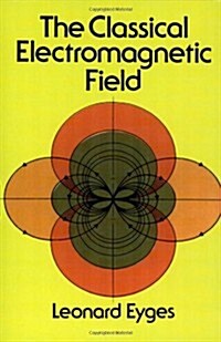 The Classical Electromagnetic Field (Paperback)