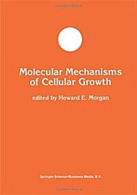 Molecular Mechanisms of Cellular Growth (Hardcover, Reprinted from)