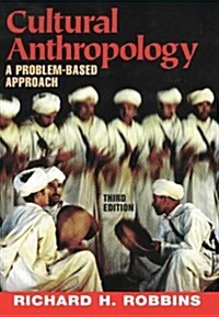 Cultural Anthropology: A Problem-Based Approach (3rd, Paperback)